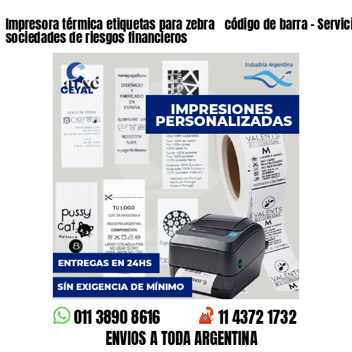Impresora térmica etiquetas para zebra  código de barra - Servicios de sociedades de riesgos financieros